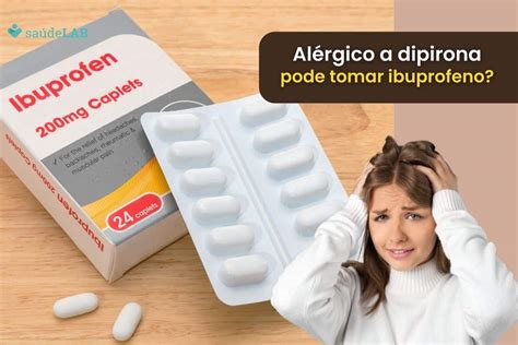 quem tem alergia a dipirona pode tomar beta 30